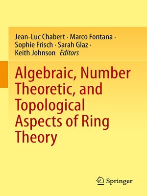 cover image of Algebraic, Number Theoretic, and Topological Aspects of Ring Theory